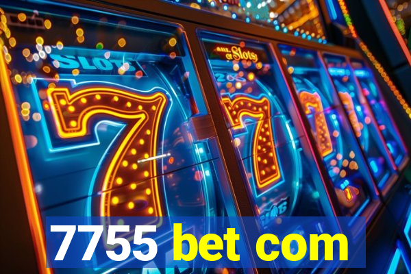 7755 bet com